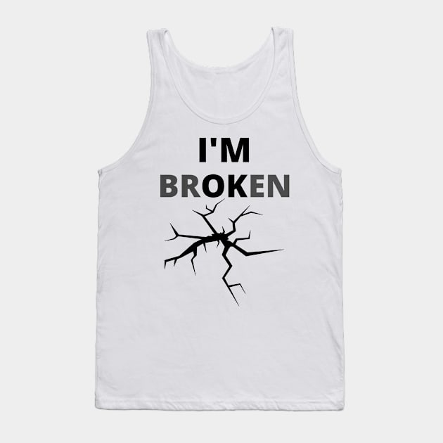 I AM brOKen Tank Top by RIVEofficial